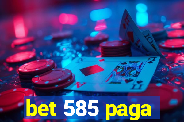 bet 585 paga